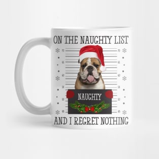 On The Naughty List, And I Regret Nothing Mug